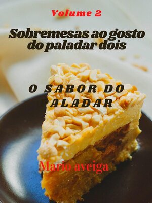 cover image of Sobremesas ao gosto do paladar dois & O sabor do paladar
